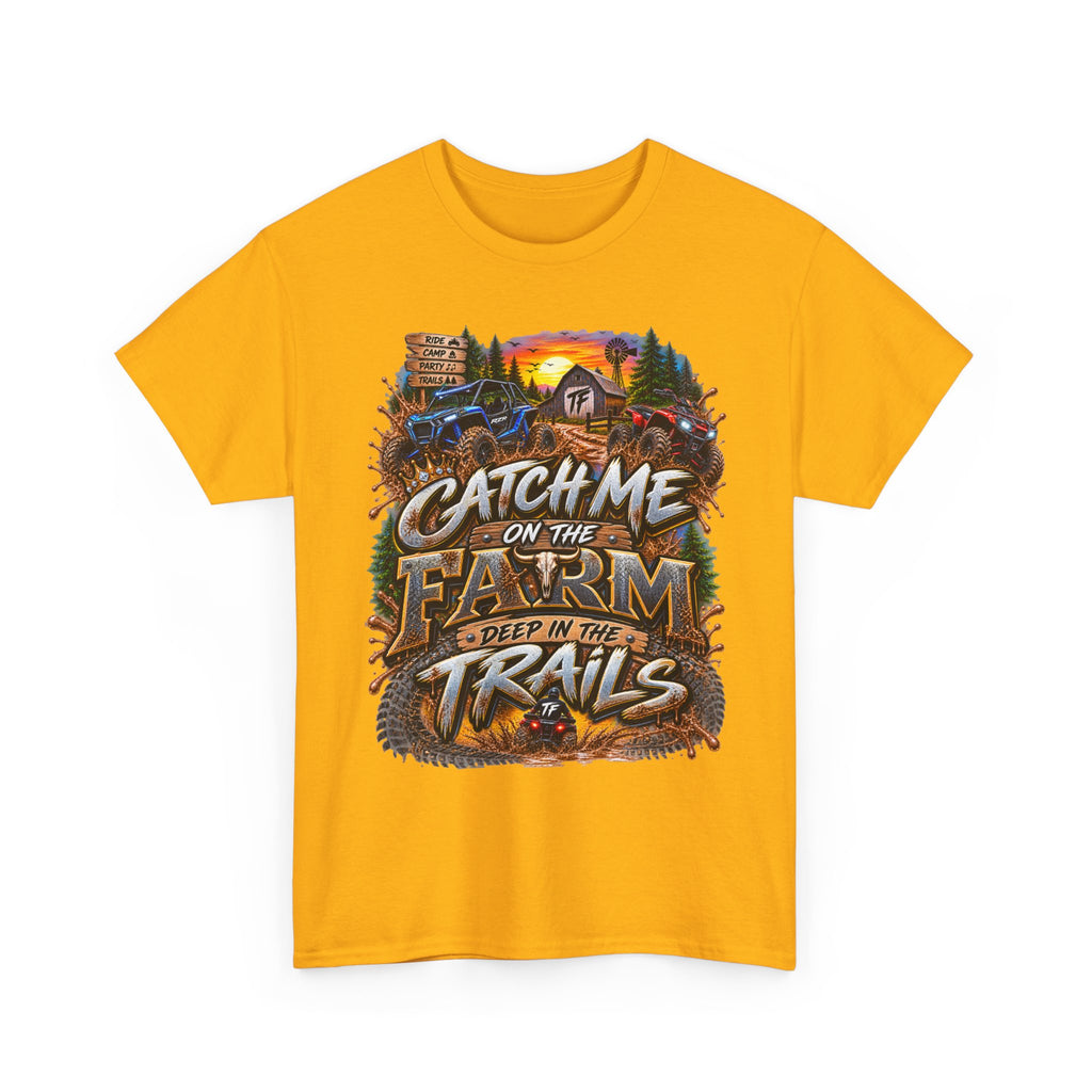 Farm Trails T-Shirt - "Catch Me on the Farm, Deep in the Trails" Rustic Outdoor Tee