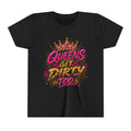 Youth Tee "Queens Get Dirty Too" – Bold Crown Graphic Shirt