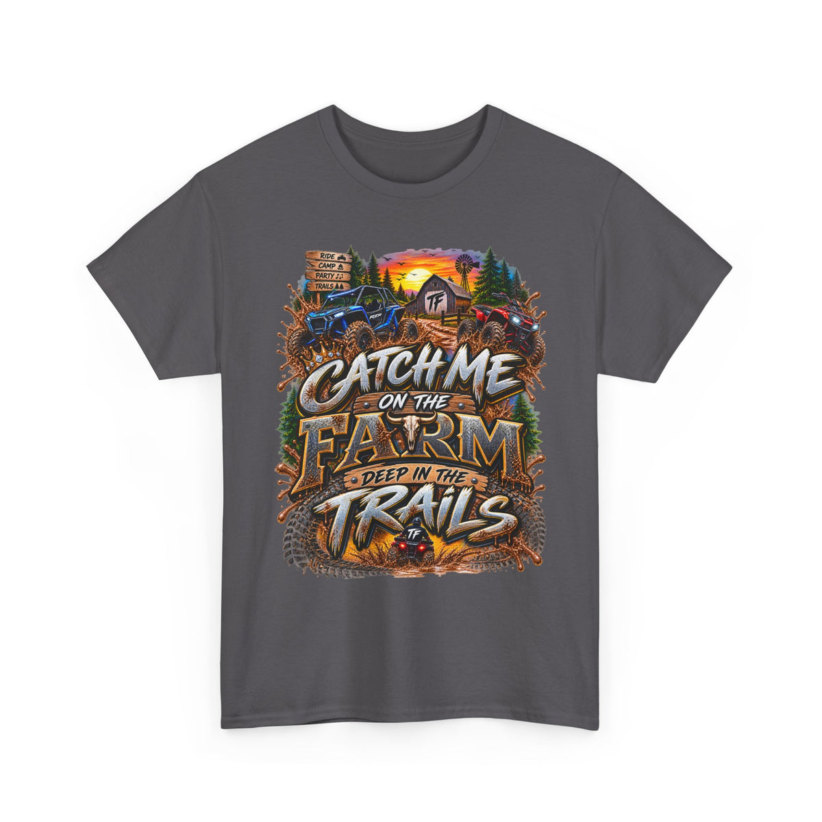 Farm Trails T-Shirt - "Catch Me on the Farm, Deep in the Trails" Rustic Outdoor Tee