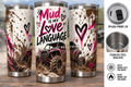 Mud Is My Love Language off-road tumbler